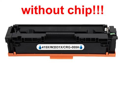 Kompatibilný toner pre HP 415X/W2031X/Canon CRG-055H-No Chip! Cyan 6000 strán POZOR kazeta bez čipu